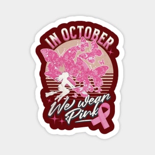 In October We Wear Pink For Breast Cancer Awareness Magnet