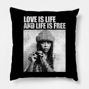 Love is Life and Life is Free Pillow