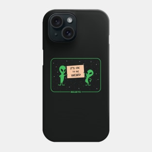 It's Ok To Be Weird Phone Case