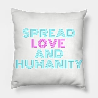 Love And Humanity Pillow
