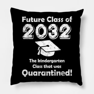 Class of 2032 The Kindergarten Quarantined Pillow