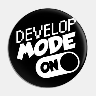 Develop mode on Pin