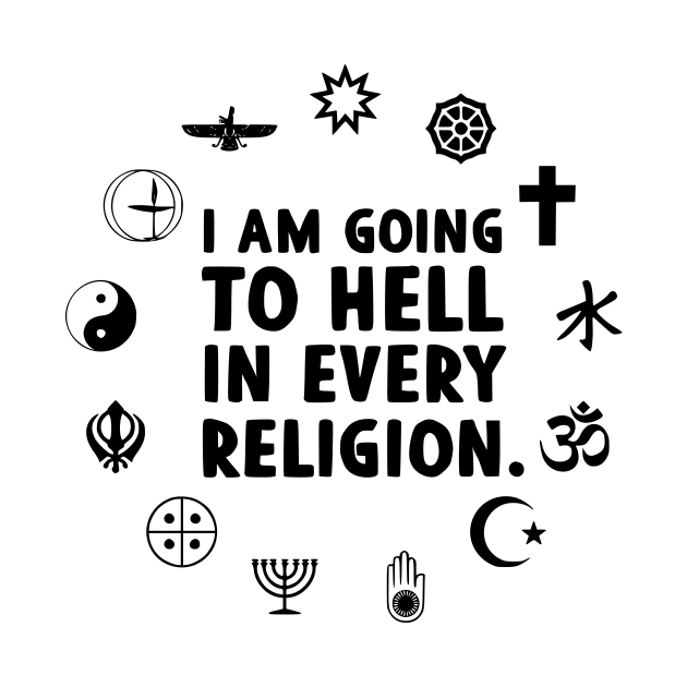 I'm Going To Hell In Every Religion by John white