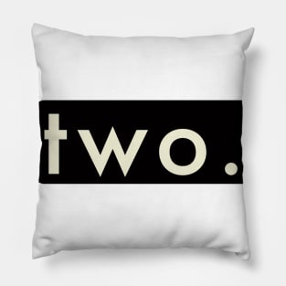 Two. Pillow