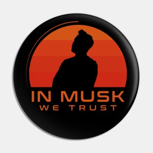 In Musk We Trust Pin