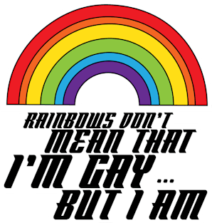 Rainbows Don't Mean That I'm Gay... But I Am LGBT Pride Magnet