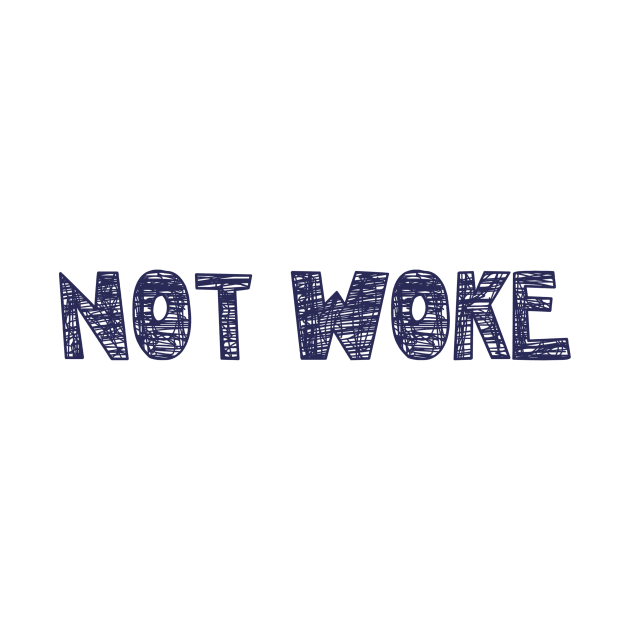 Not Woke by AKdesign