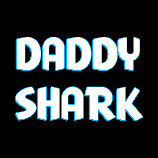 Daddy Shark by NobleTeeShop