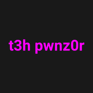 t3h pwnz0r T-Shirt