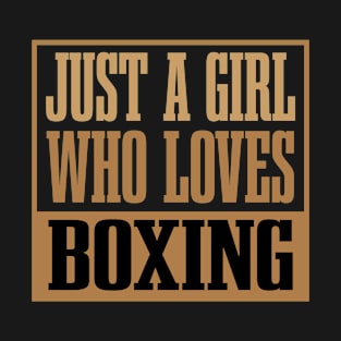 Just A Girl Who Loves Boxing T-Shirt