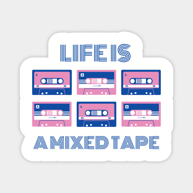 Life is a mixed tape, old school cassette tape, cassette tape. Magnet by DestinationAU