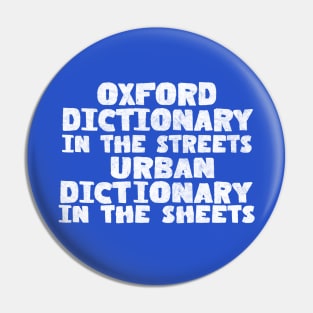 Oxford Dictionary In The Streets / Urban Dictionary In The Sheets Pin