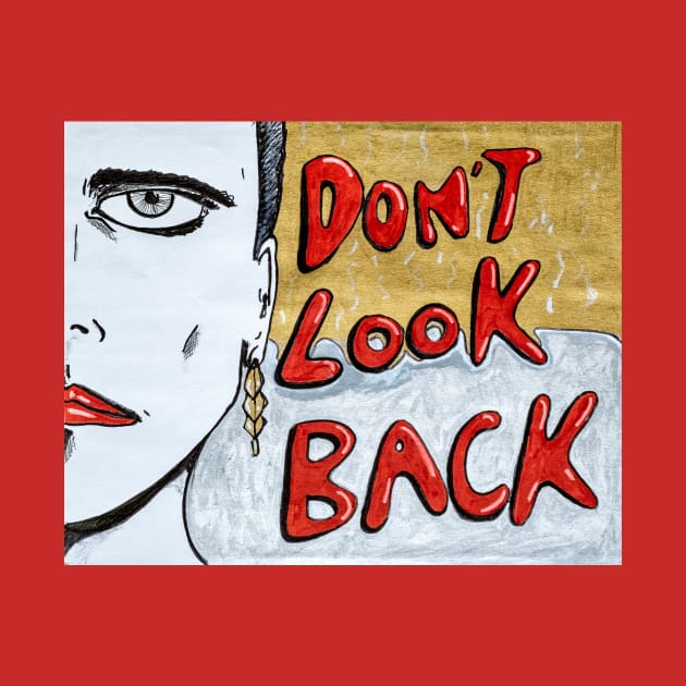 Don't Look Back by Mahdi's Shirts