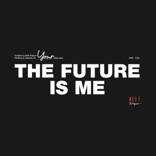 The future is me (Dark) T-Shirt