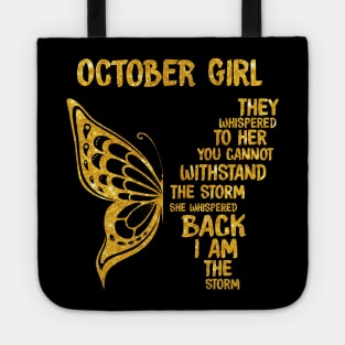 Golden Butterfly Birthday Girl T-shirt October Girl They Whispered To Her You Can't Withstand The Storm T-shirt Tote