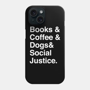 Books coffee dogs social justice Phone Case