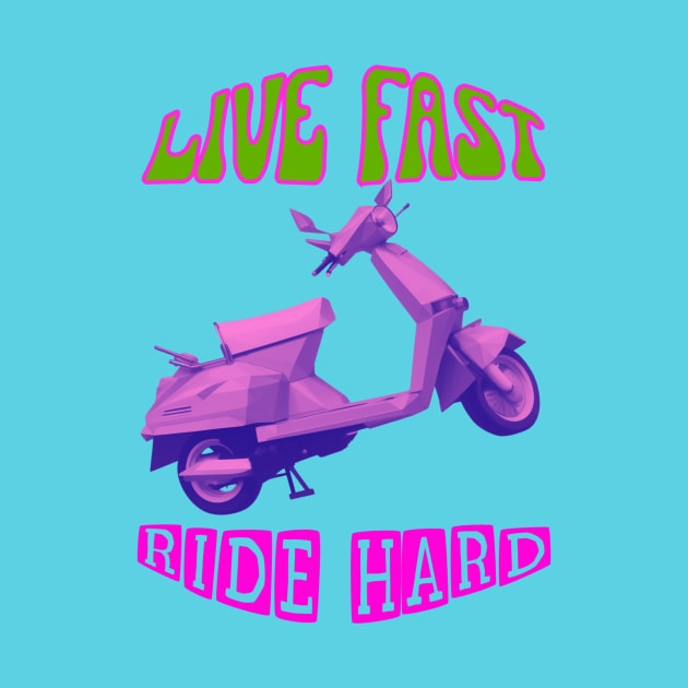 Live fast, ride hard scooter by happygreen