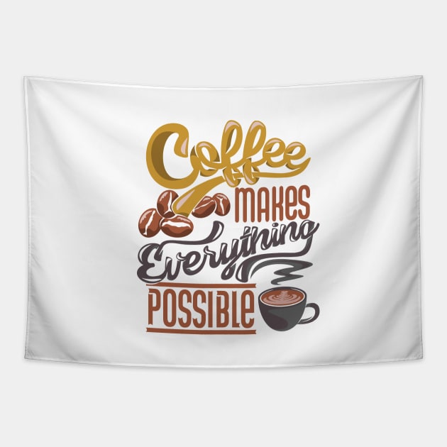 Coffee makes everything possible, coffee slogan on white Tapestry by Muse