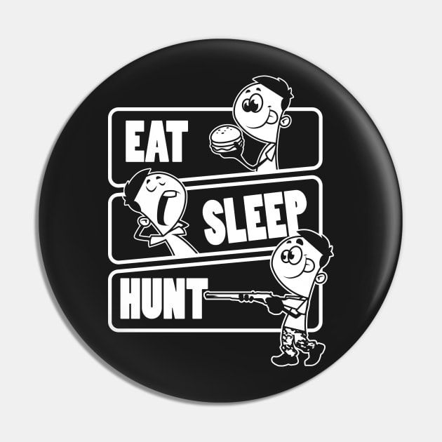 Eat Sleep Hunt Repeat - Funny Deer Hunting print Pin by theodoros20