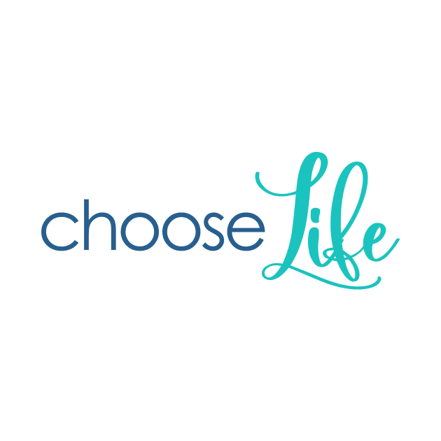 Choose Life Pro Life Quote by greenoriginals