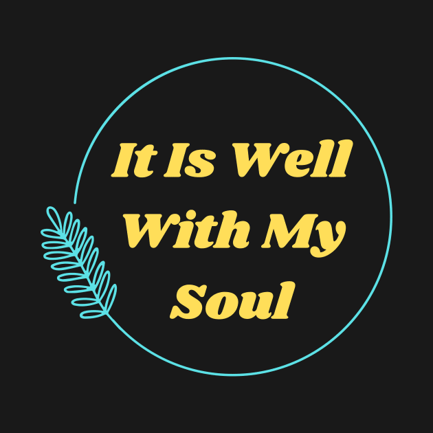 It Is Well With My Soul | Christian by All Things Gospel