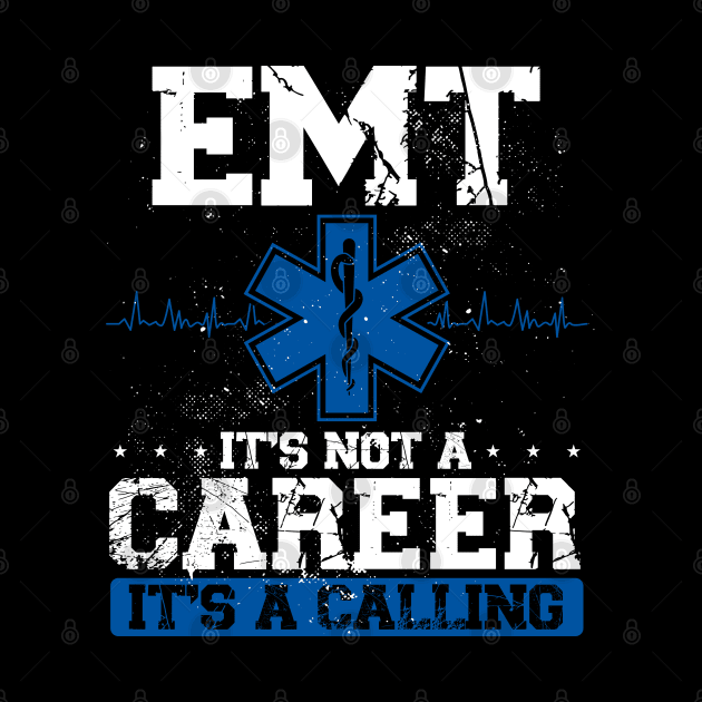 EMT Its Not a Career Its a Calling Paramedic by aneisha