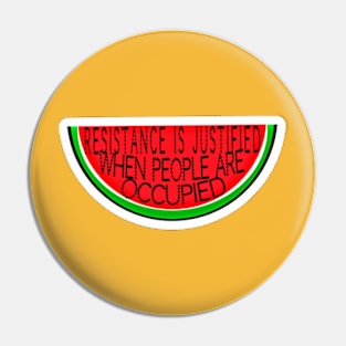 Resistance Is Justified When People Are Occupied - Watermelon - Sticker - Back Pin