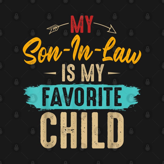 Funny Family My Son In Law Is My Favorite Child by UniqueBoutiqueTheArt