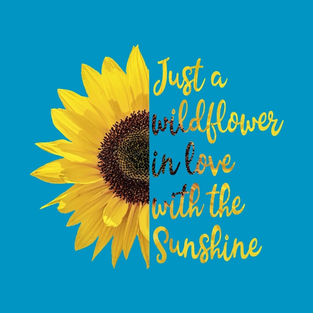 Just A Wildflower In Love With Sunshine by DesignKreationz