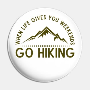 When life gives you weekends, go hiking Pin