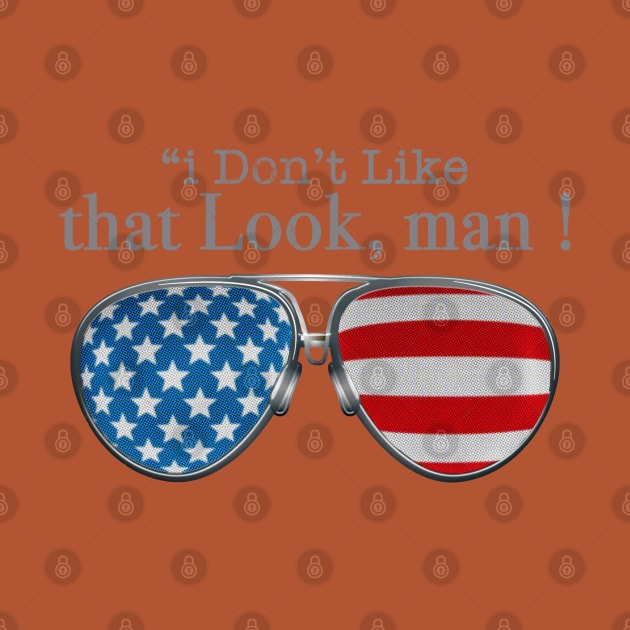 TOP GUN MAVERICK - I DONT LIKE THAT LOOK GLASSES by SAMELVES