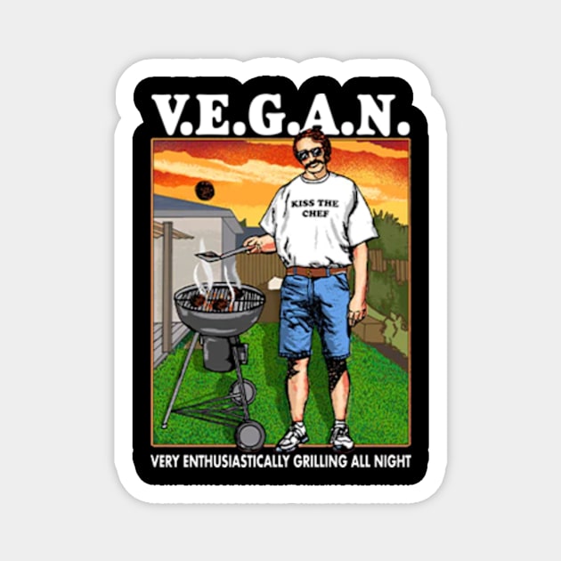 VEGAN Very Enthusiastically Grilling All Night Magnet by Travis ★★★★★