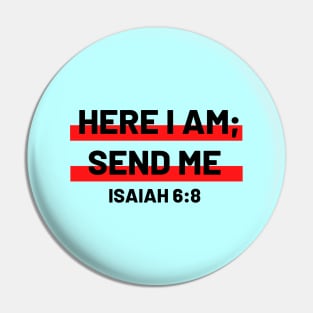 Here I Am Send Me | Christian Typography Pin