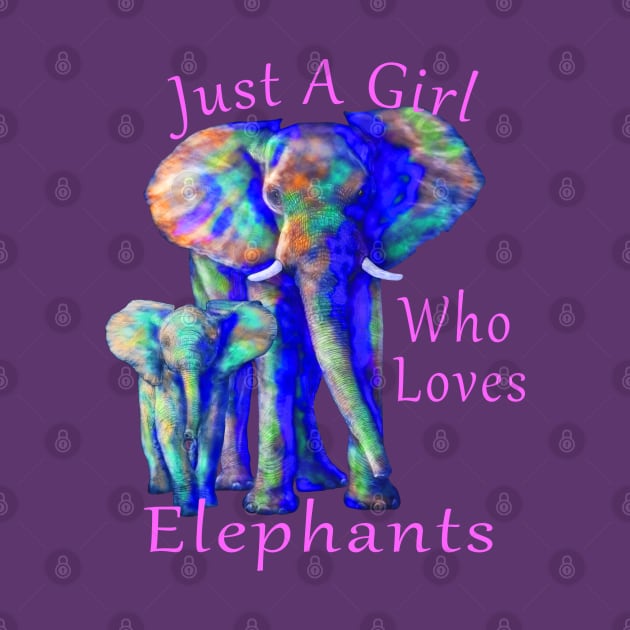 Just A Girl Who Loves Elephants by macdonaldcreativestudios