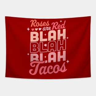 Roses Are Red Blah Tacos Funny Valentine Day Heart Taco Love Tapestry