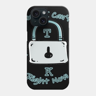 Sorry I Can't Talk Right Now Funny Idea With Lock Background Phone Case