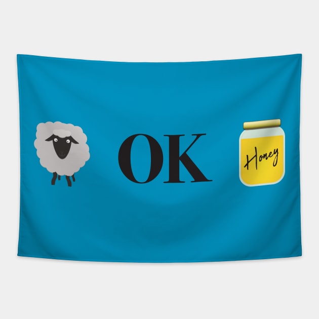 U OK Hun - Ewe OK Honey (Light) Tapestry by DPattonPD