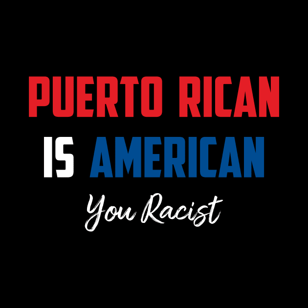 Puerto Rican Is American by WMKDesign