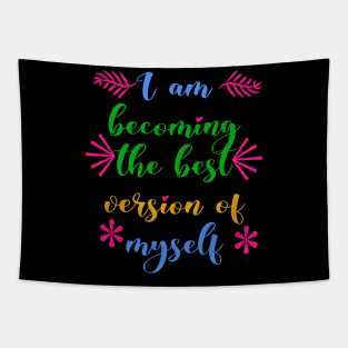 I AM BECOMING THE BEST VERSION OF MYSELF Tapestry