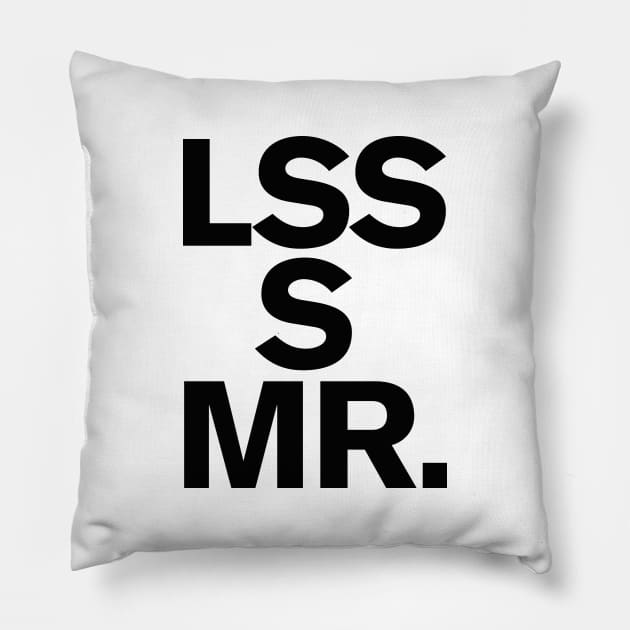 LSS S MR. Less is more Art Minimalism Design Zen Pillow by LaundryFactory