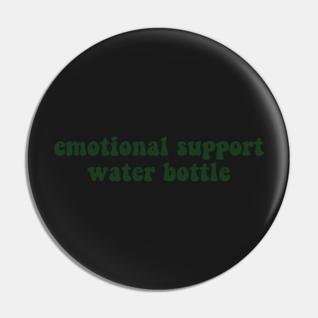 Emotional Support Water Bottle Pin by Meg-Hoyt