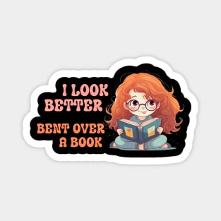 I Look Better Bent Over A Book Magnet