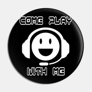 Come Play With Me 1 Pin