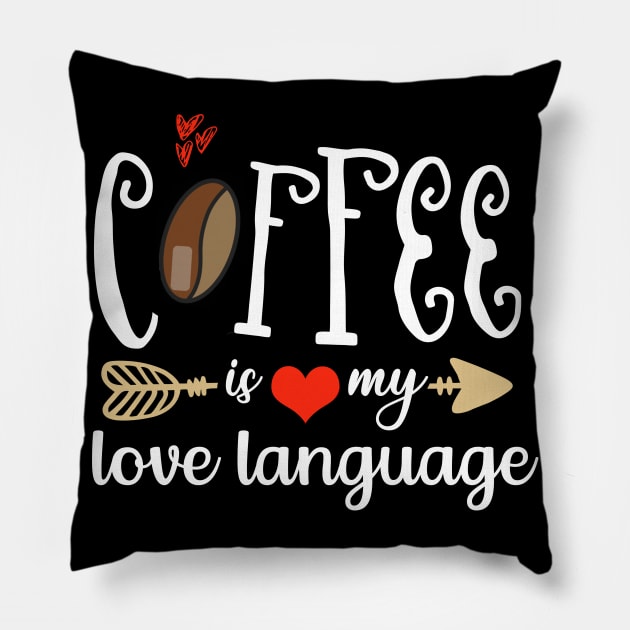 Coffee Is My Love Language Pillow by Dogefellas