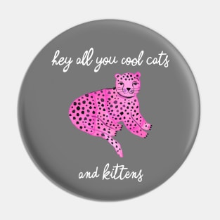 Hey you all cool big cats kittens pink 2 Pin