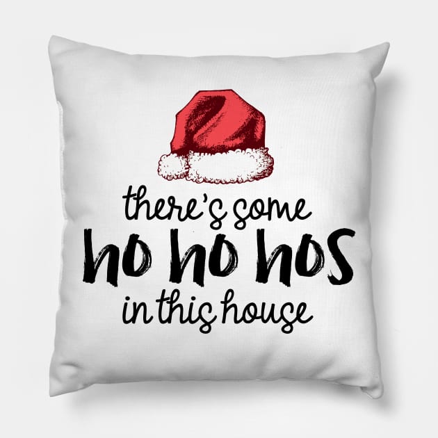 There's Some Hos in This House Pillow by hawkadoodledoo