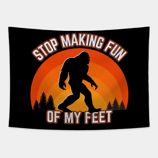 Stop Making Fun Of My Feet Tapestry by Kenny The Bartender's Tee Emporium