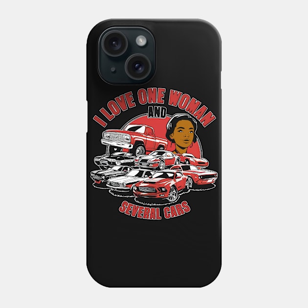 I love one woman and several cars relationship statement tee seven Phone Case by Inkspire Apparel designs