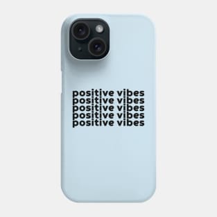 Positive Vibes (Black) Phone Case
