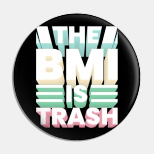 The BMI is trash Pin